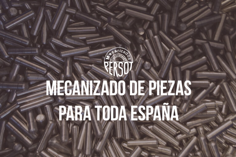 Mecanizado de Piezas para toda España