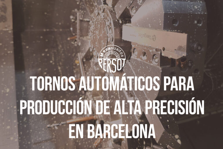 Tornos Automáticos para Producción de Alta Precisión en Barcelona