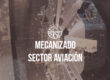 Mecanizado Sector Aviación